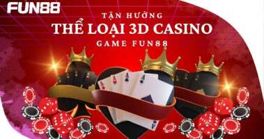 Trải Nghiệm Game Bài Hấp Dẫn Tại 3D Casino Fun88 – Nhận Thưởng Đăng Ký Cực Khủng